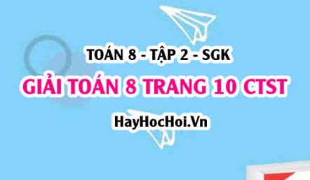 Giải Toán 8 trang 10 tập 2 Chân trời sáng tạo SGK